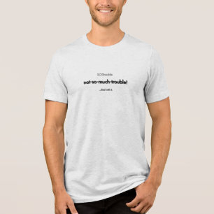 nicht-so-viel-ärger! Schwarz auf weißem Fleck Tri-Blend Shirt
