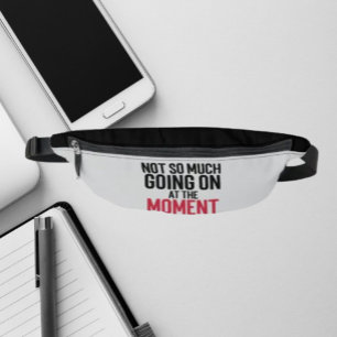 Nicht So Viel Los Im Moment Fanny Pack Bauchtasche