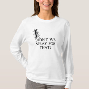 NICHT SPRÜHTEN WIR FÜR DAS?!? T-Shirt