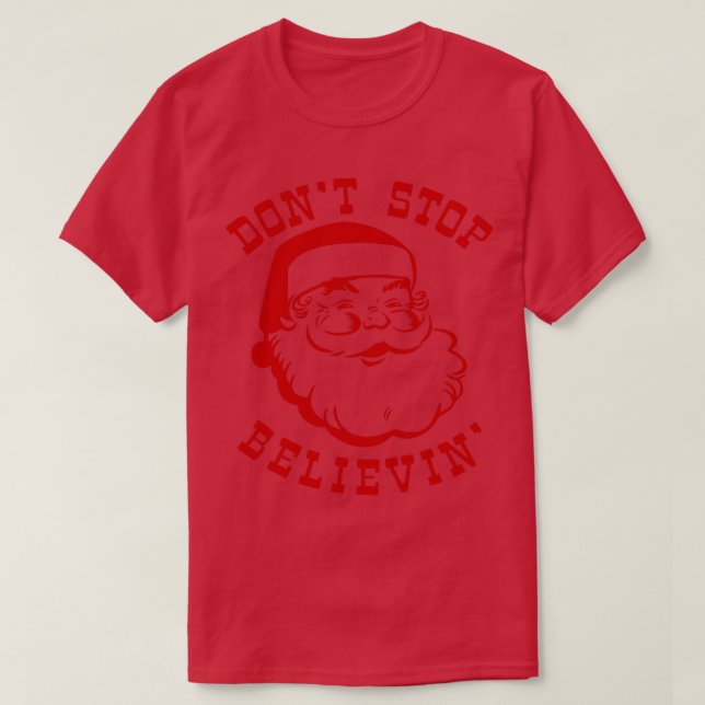 Nicht stoppen glauben Santa T-Shirt (Design vorne)