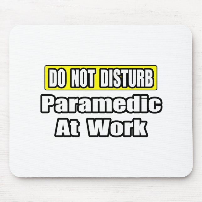 Nicht stören...paramedic am Arbeitsplatz Mousepad (Vorne)