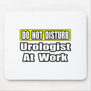 Nicht stören...Urologe bei der Arbeit Mousepad