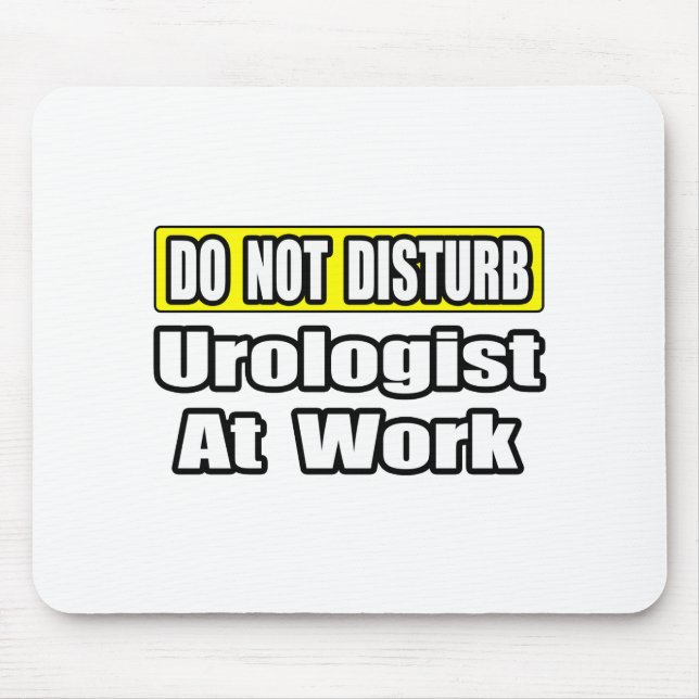 Nicht stören...Urologe bei der Arbeit Mousepad (Vorne)