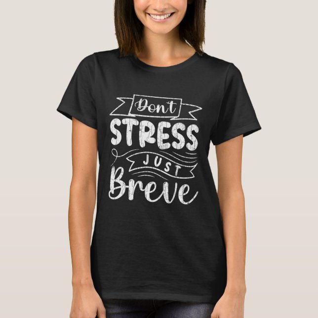 Nicht Stress Breve Fun Dyslexic Awareness Gra T-Shirt (Vorderseite)