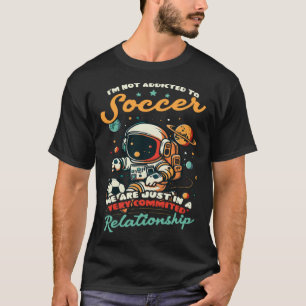 Nicht süchtig nach Fußball Fußballspieler T-Shirt