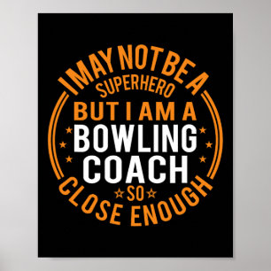 Nicht Superhero Bowling Coach - Funny Bowling Coac Poster