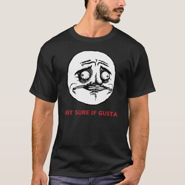 Nicht Sure wenn Gusta - schwarzer T - Shirt (Vorderseite)