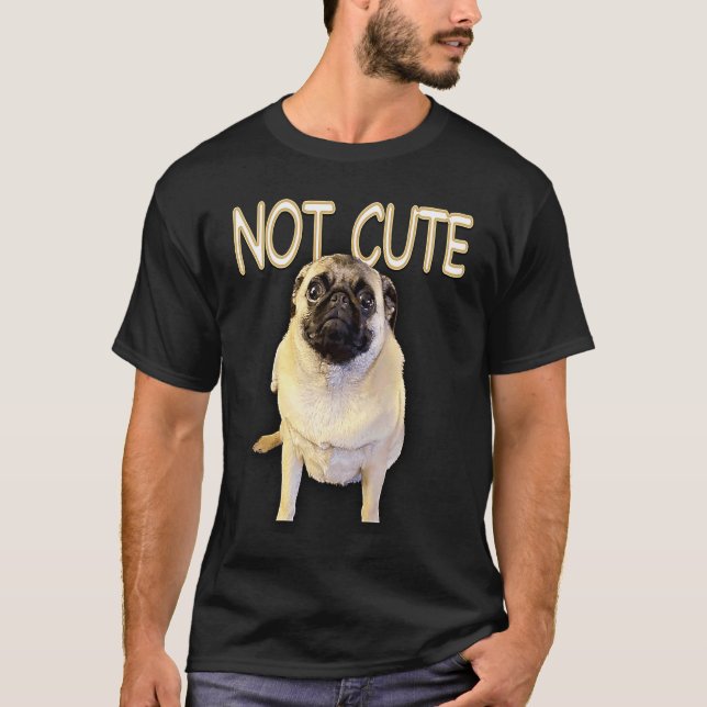 Nicht süßer Mops-Hund T-Shirt (Vorderseite)