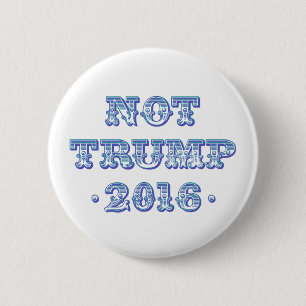 Nicht Trumpf 2016 Button