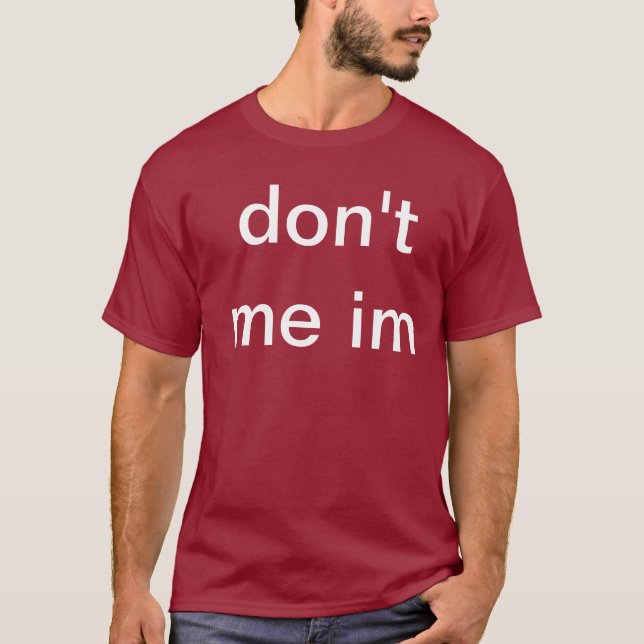 nicht tue ich im T-Shirt (Vorderseite)