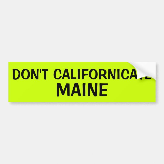 NICHT TUN CALIFORNICATE MAINE AUTOAUFKLEBER (Vorne)