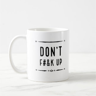 Nicht tun F#&k herauf Tasse