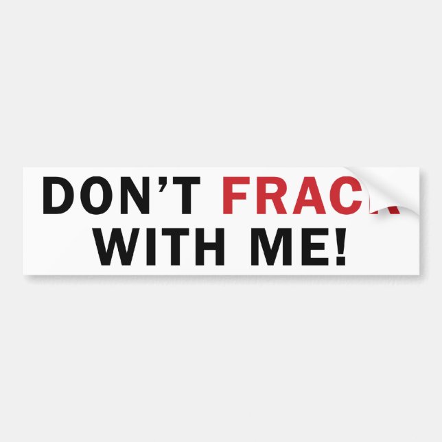 Nicht tun FRACK mit mir! - Autoaufkleber (weiß) (Vorne)