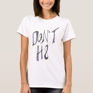 Nicht tun H8 T-Shirt