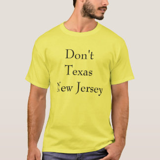 Nicht tun Texas New-Jersey T-Shirt
