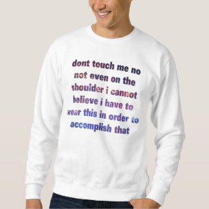 nicht tun Touch, die ich verbesserte Sweatshirt