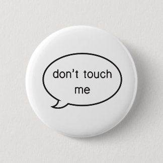 Nicht tun Touch ich! Button
