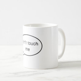 Nicht tun Touch ich! Kaffeetasse