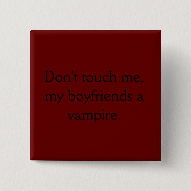 Nicht tun Touch ich, meine Freunde ein Vampire. Button (Vorderseite)