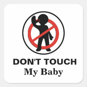 Nicht tun Touch mein Baby Quadratischer Aufkleber