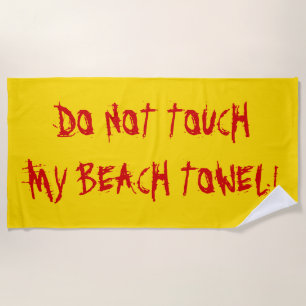 "NICHT TUN TOUCH MEIN BADETUCH!" Gelb u. Rot Strandtuch