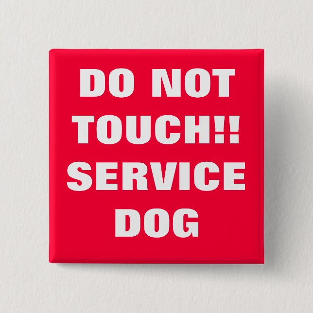 NICHT TUN TOUCH-SERVICE-HUND BUTTON (Vorderseite)