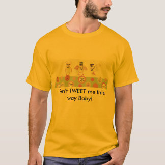 Nicht, TWEETE ich wie dieses Baby! T-Shirt