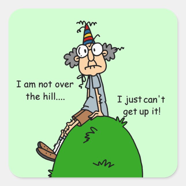 Nicht über dem Hügel-Spaß Quadratischer Aufkleber (Vorderseite)