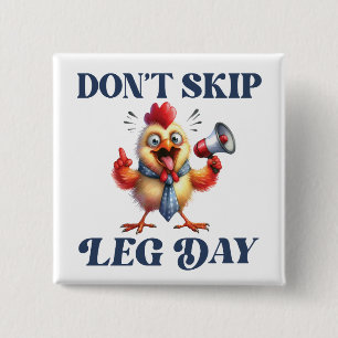 Nicht überspringen Leg Day lustiges Huhn Button