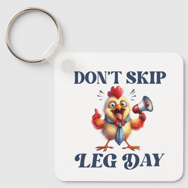 Nicht überspringen Leg Day lustiges Huhn Schlüsselanhänger (Vorderseite)