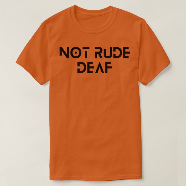 Nicht unhöflich taub T-Shirt (Design vorne)