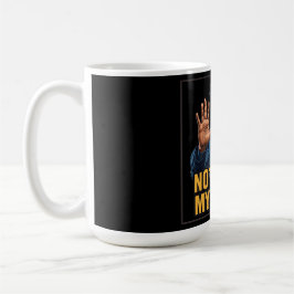 Nicht unter meiner Aufsicht! Kaffeetasse