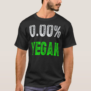 Nicht vegan-freundlich Anti-Vegan-Food 0 Prozent V T-Shirt