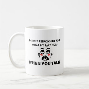 Nicht verantwortlich für mein Gesicht Kaffeetasse
