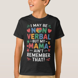 Nicht Verbal, aber Mama kennt Autismus Humor T-Shirt