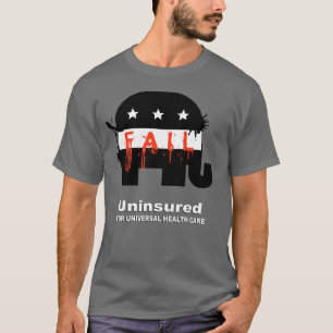 Nicht versichert für universelles Gesundheitswesen T-Shirt
