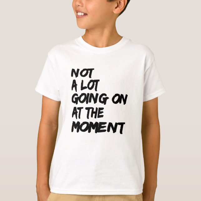 Nicht viel geht im Moment Shirt Kostenvoranschlag  (Vorderseite)