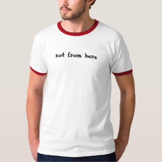 nicht von hier Wecker t T-Shirt