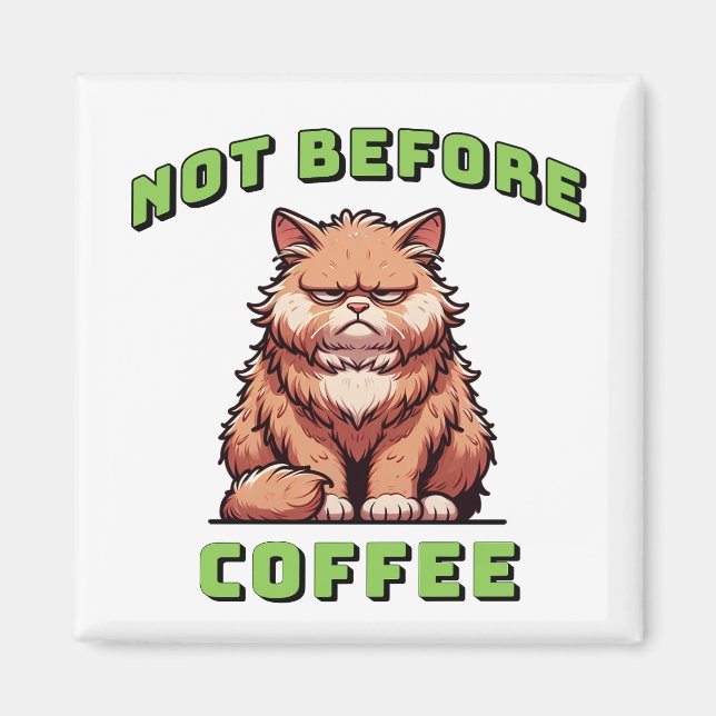 Nicht vor dem Kaffee Magnet (Vorne)