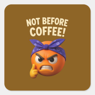 Nicht vor dem Kaffee Quadratischer Aufkleber