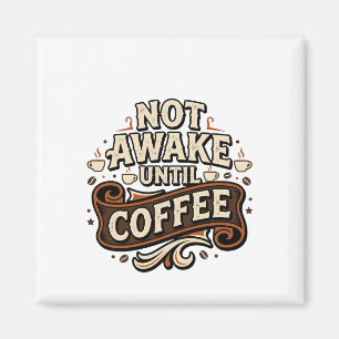 Nicht wach, bis Kaffee Vintage Herbst-Typografie Magnet
