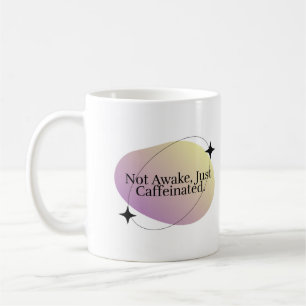 "Nicht wach, nur koffeiniert" Minimalistische Kaff Kaffeetasse