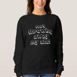 Nicht wegwerfen mein Schuss Gründervater Sweatshirt