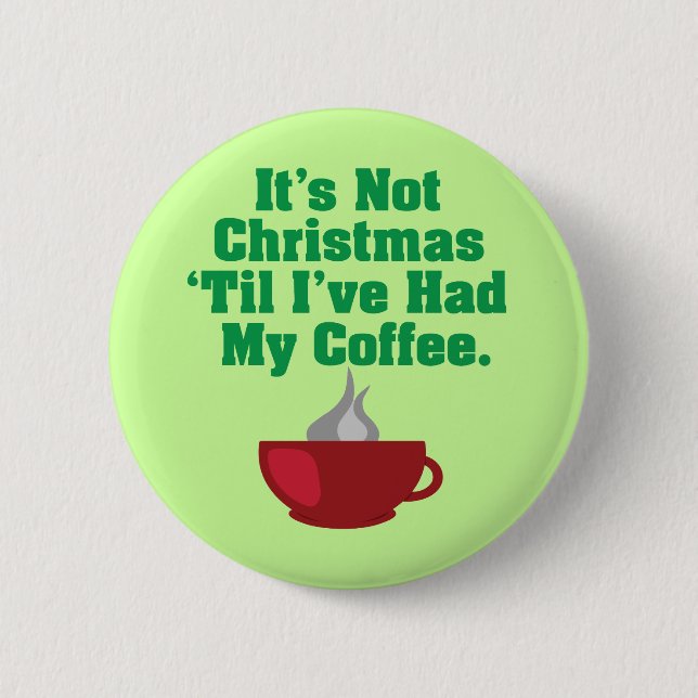 Nicht Weihnachten bis Kaffee Button (Vorderseite)