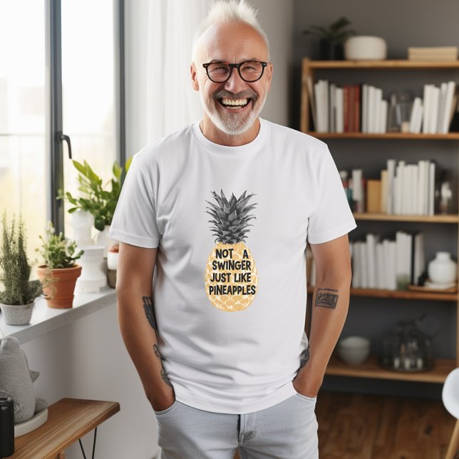 Nicht wie Ananas T-Shirt (not a swinger I just like pineapples tshirt)