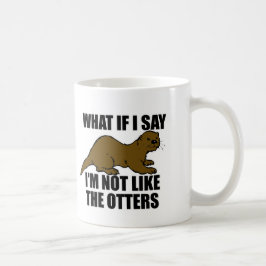 Nicht wie die Otter Kaffeetasse