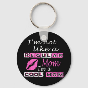 Nicht wie eine reguläre Mama im Coolen Mama-Funny Schlüsselanhänger