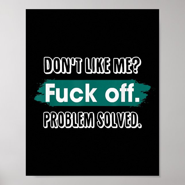 Nicht wie ich F*ck Off Problem gelöst lustige Sass Poster (Vorne)