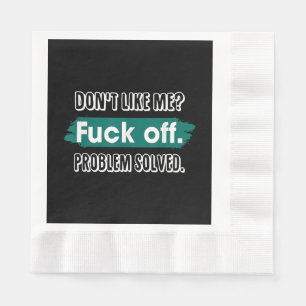 Nicht wie ich F*ck Off Problem gelöst lustige Sass Serviette
