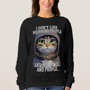 Nicht wie morgendliche Leute Katz mit Kaffee schle Sweatshirt
